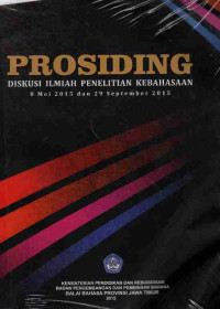 Image of Prosiding: Diskusi Ilmiah Penelitian Kebahasaan: 8 mei 2015 dan 29 september 2015